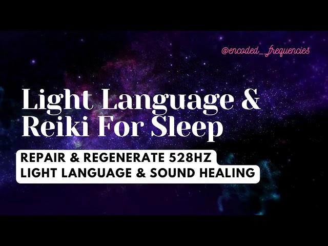Light Language & Reiki  Healing - For Sleep | 528hz Rest In Source Energy | Heal While You Sleep