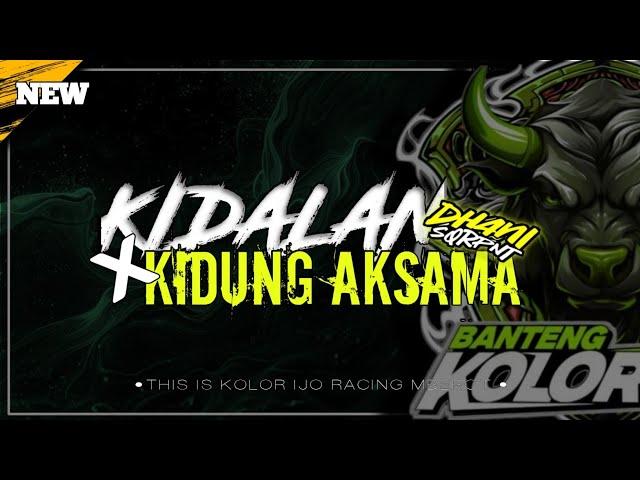 KALAPAN | KIDALAN x KIDUNG AKSAMA | BANTENG KOLOR IJO | DJ DHANI SQUARPANTS