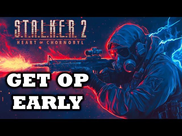 STALKER 2: Get Overpowered EARLY (Insane Weapons, Gear, Artifacts, Tricks | Strongest Start Guide)