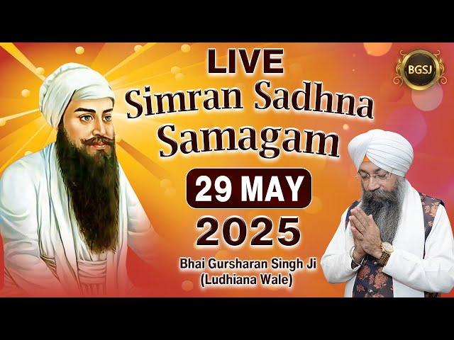 LIVE Simran Sadhna Samagam  (29/05/25) | Bhai Gursharan Singh Ji (Ludhiana Wale) | Kirtan