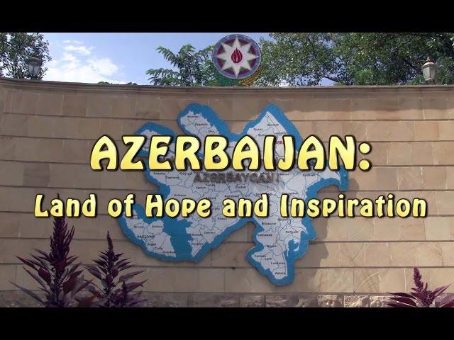 AZERBAIJAN: Land of Hope and Inspiration