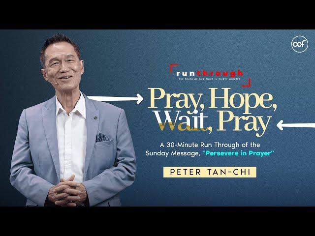 Pray, Hope, Wait, Pray | Peter Tan-Chi | Run Through