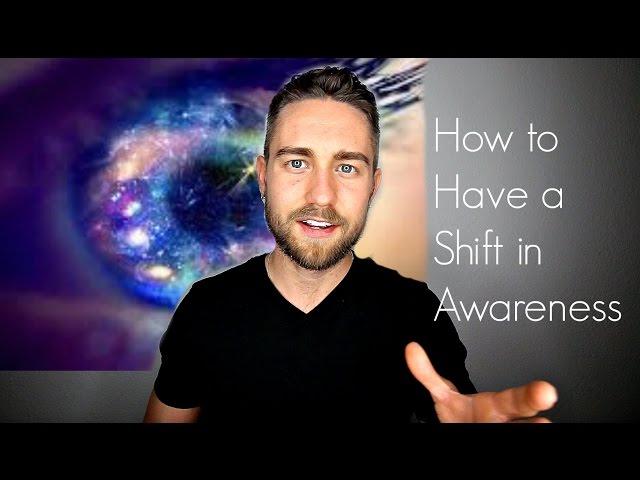 How I had a Shift in Consciousness (and how you can too)