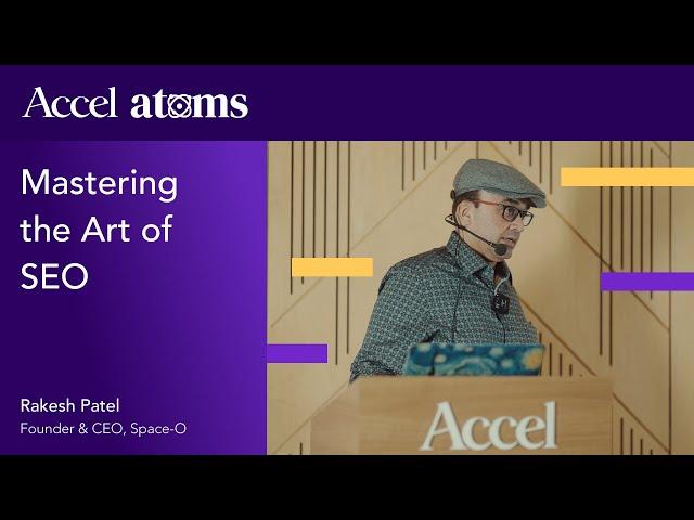 Mastering the Art of SEO with Rakesh Patel | Accel