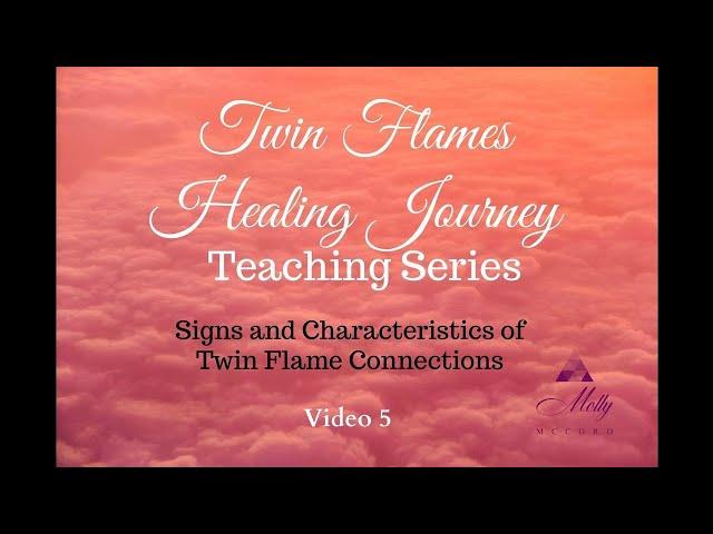 Signs of a Twin Flame Connection - Video 5 - Twin Flames Healing Journey Teaching Series