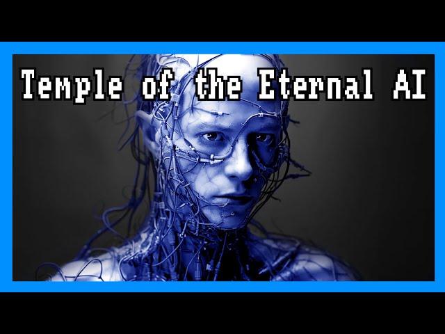 What’s the Temple of the Eternal AI?