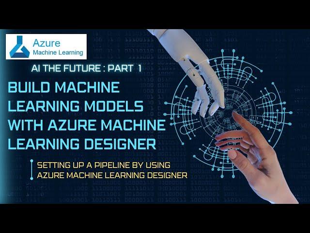 Build Machine Learning Models with Azure Machine Learning Designer | Setting Up a Pipeline