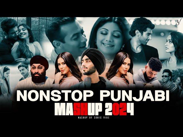 Nonstop Punjabi Mashup 2024 | Shubh Ft.Sonam Bajwa | Nain Tere Chain Mere Jukebox | Sonic Vibe