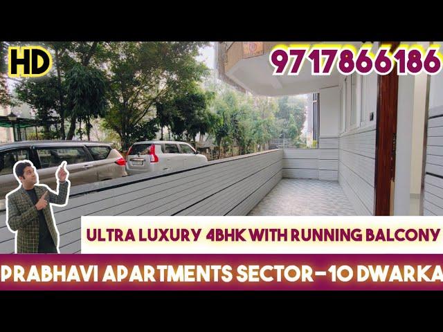 PRABHAVI APARTMENTS SECTOR-10 DWARKA || BIG LUXURY 4BHK FLAT || @PropertyPandit CALL 9717866186