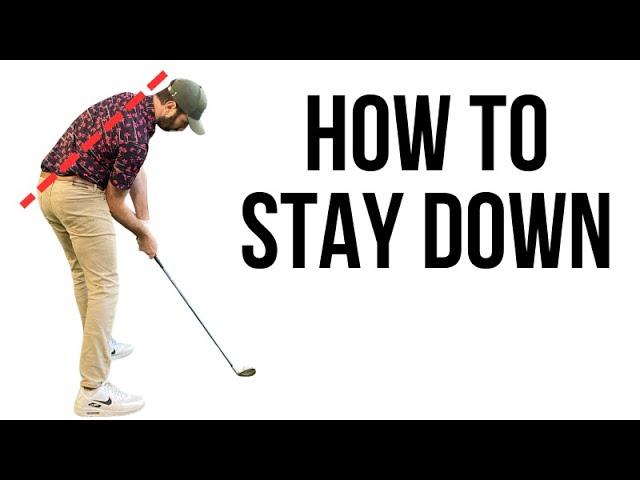 How to Stay Down Through the Ball