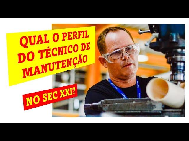 Qual o perfil do TÉCNICO DE MANUTENÇÃO no mercado de trabalho do sec 21?  #mundodamecanicaindustrial