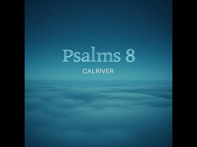 Psalms 8 – "The Majesty of God’s Name and Creation" #biblemusic #biblesong #biblerap #psalmsong