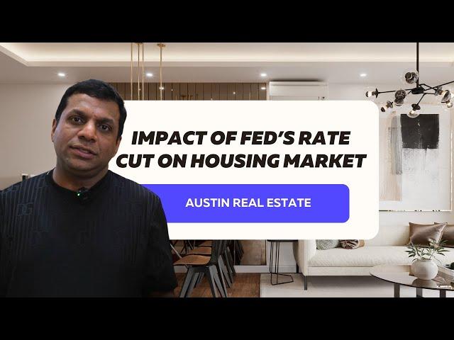 Impact of Fed's Rate Cut in Austin Real Estate: Trends, Opportunities & Investment Strategies