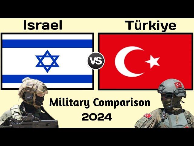 Israel vs Turkey military power comparison 2024 | Türkiye vs Israel military power 2024