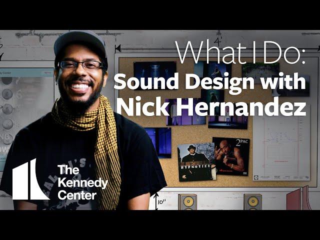 What I Do: Sound Design with Nick Hernandez