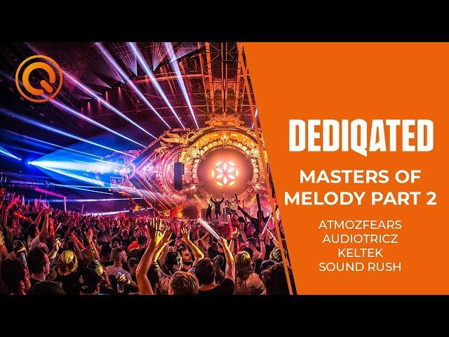 Masters of Melody Part 2 | Atmozfears, Audiotricz, KELTEK & Sound Rush | DEDIQATED