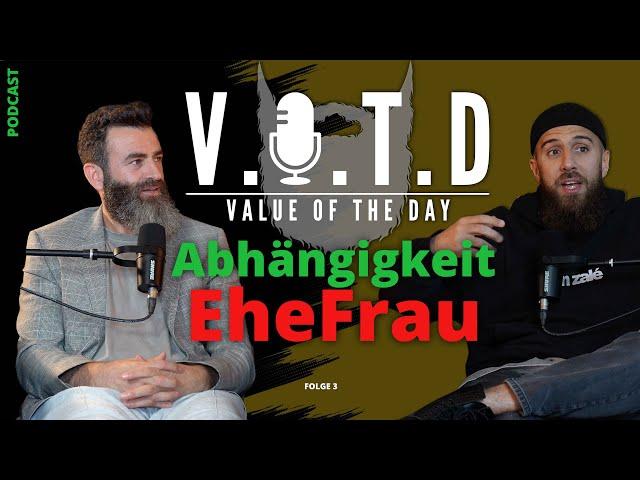 V.O.T.D Podcast Folge 3 | Angewiesen auf die Ehefrau