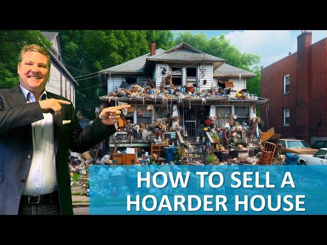 How to Sell a Hoarder House