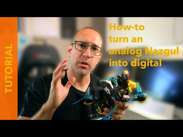 How to upgrade an analog iFlight Nazgul to digital (DJI)