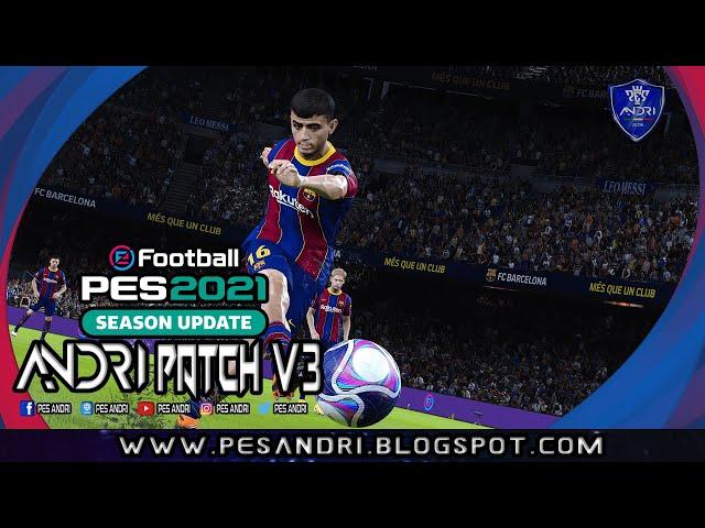 PES 2021 Andri Patch V3 AIO [National Teams, Manager ML, Stadiums]