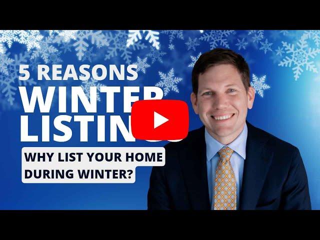 5 Reasons to List your Home During the Winter - Don't Wait for Spring to Sell!