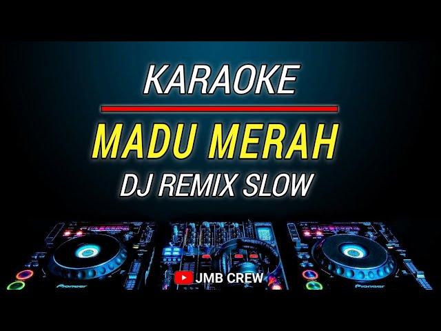 Karaoke Madu Merah - Itje Trisnawaty Dj Remix Slow