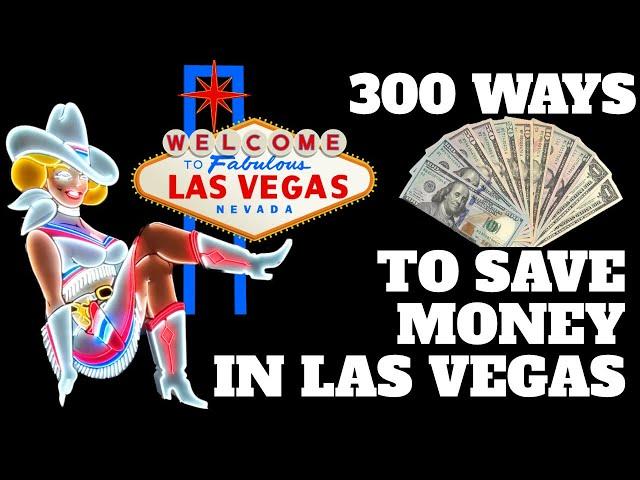 300 Ways to Save Money in Las Vegas