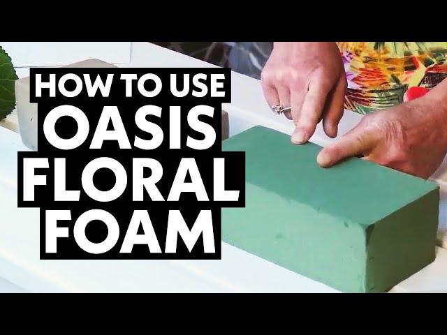 How to Use Oasis Floral Foam