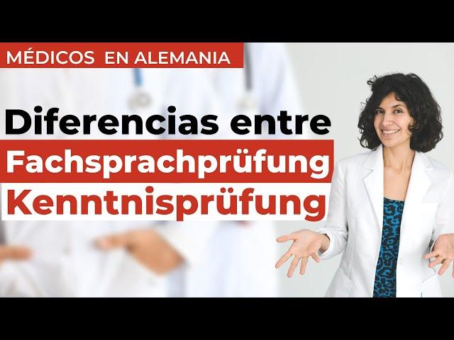 Fachsprachprüfung y Kenntnisprüfung: DIFERENCIAS entre exámenes para Médicos en Alemania