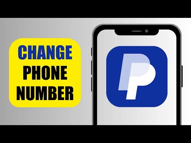 How To Change Phone Number | PayPal