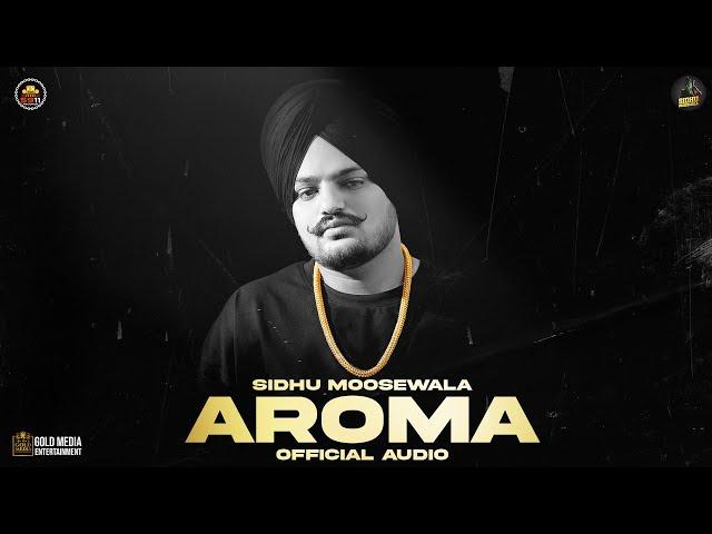 AROMA (Official Audio) Sidhu Moose Wala | The Kidd | Moosetape