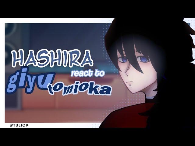 Hashira react to Giyu Tomioka | Demon Slayer / KNY ~  GL2