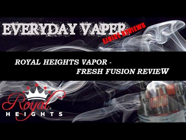 Royal Heights Vapor - Fresh Fusion review