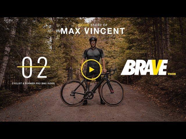 MAX VINCENT | BRAVE STORY 02