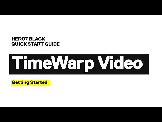 GoPro: HERO7 Black Quick Start | #TimeWarp