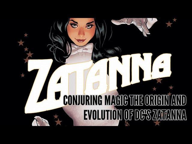 Conjuring Magic The Origin and Evolution of DC's Zatanna