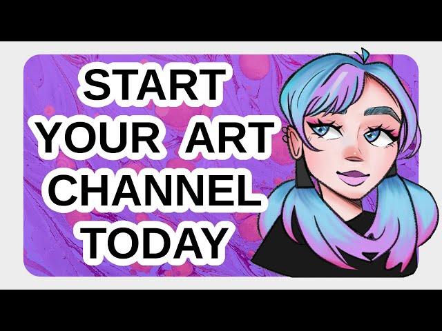 how to start a THRIVING art commentary channel