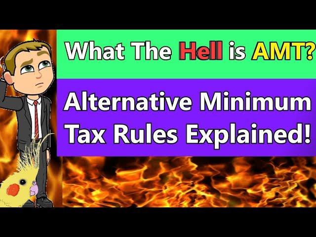 Alternative Minimum Tax Explained (AMT Rules Explained 2018) (How Alternative Minimum Tax Works)