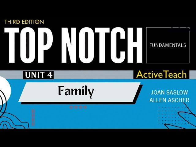 Top Notch Fundamentals - Unit 4: Family (Third Edition)