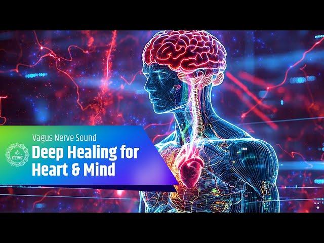 Deep Healing for Heart & Mind | Vagus Nerve Sound Healing Tone Therapy | Relaxing Vagus Nerve