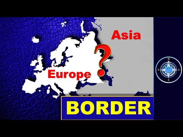 Where is the border between Europe and Asia???