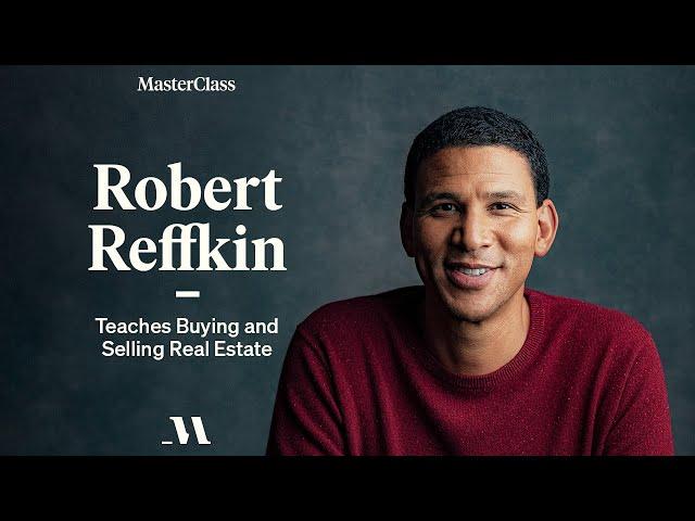 Robert Reffkin Teaches Buying and Selling Real Estate | Official Trailer | MasterClass