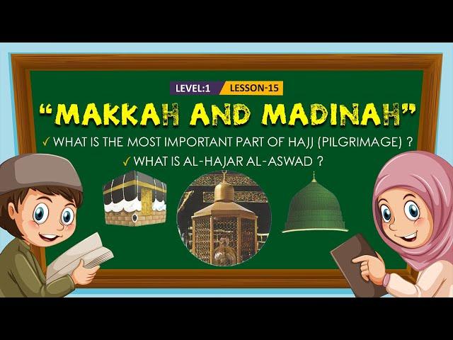 Makkah and Madinah || Basic Islamic Course For Kids || #92Campus