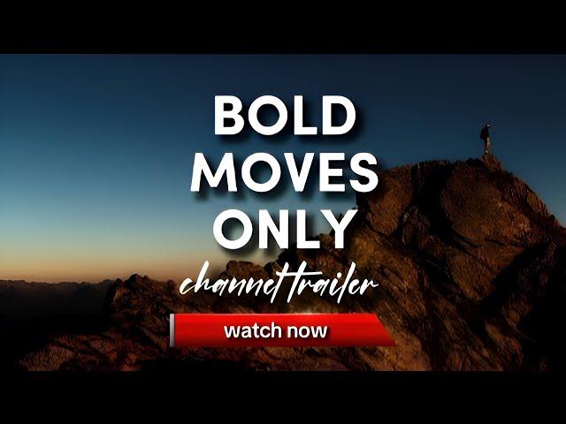 Bold Moves Only: Turning Challenges Into Triumphs | channel trailer | first video|motivational video