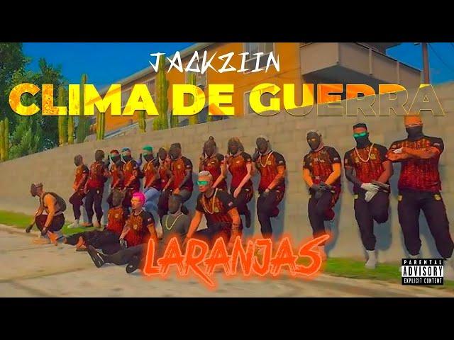 JACKZIIN - CLIMA DE GUERRA (LARANJAS) (Prod. Martinnz X Dbn) CIDADE ALTA - GTA RP