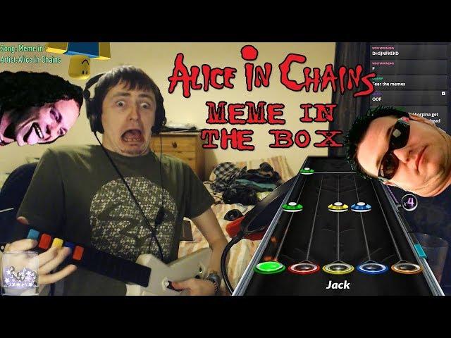 Meme In The Box - Alice In Chains | Clone Hero [VERY LOUD]