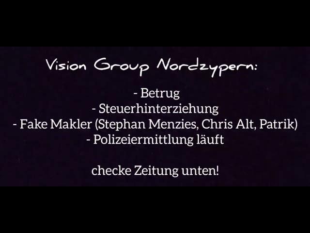 Vision Group Nordzypern Immobilien: Betrug - Steuerhinterziehung - Fake Makler - Polizeiermittlung