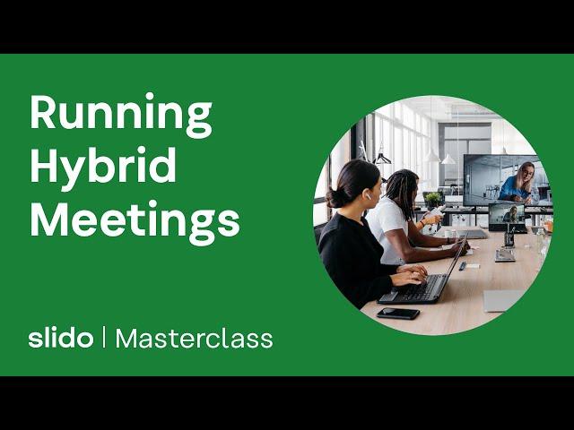 The Essentials of Running Hybrid Meetings with Leanne Hughes | MASTERCLASS