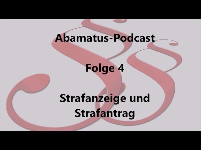 Abamatus-Podcast (4): Strafanzeige und Strafantrag