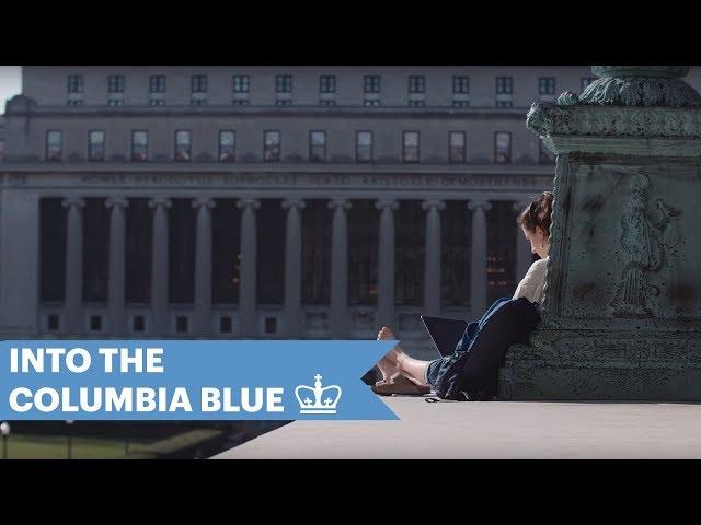 Into the Columbia Blue | Undergraduate Admissions Video | Columbia University